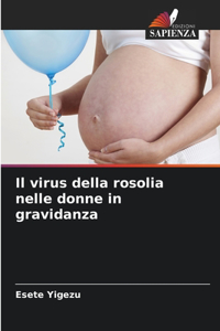 Il virus della rosolia nelle donne in gravidanza