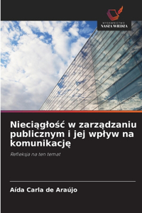 Nieciaglosc w zarzadzaniu publicznym i jej wplyw na komunikacje