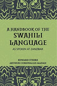 Handbook of Swahili Language (Part - I : Swahili Handbook, Part - II: Swahili English Vocabulary)
