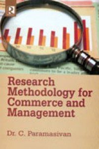 Research Methodology for Commerce and Management