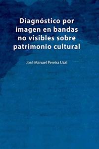 Diagnóstico por imagen en bandas no visibles sobre patrimonio cultural