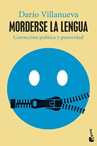 Morderse la lengua: Correccion politica y posverdad