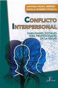 Conflicto interpersonal: Habilidades sociales para profesionales de la salud