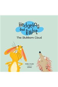 Hedgehog and Rabbit: The Stubborn Cloud