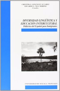 Diversidad Linguistica y Educacion Intercultural: Didactica del Espa~nol Para Inmigrantes
