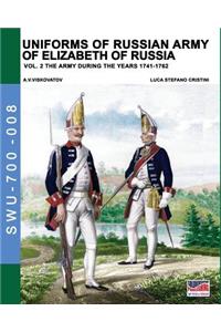 Uniforms of Russian army of Elizabeth of Russia Vol. 2