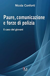 Paure, Comunicazione E Forze Di Polizia: Il Caso Dei Giovani
