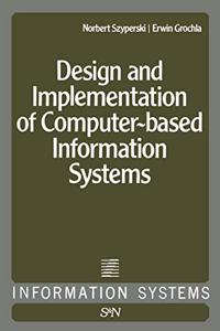 Design and Implementation of Computer-based Information Systems