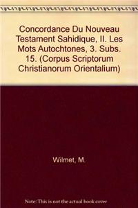 Concordance Du Nouveau Testament Sahidique, II. Les Mots Autochtones, 3