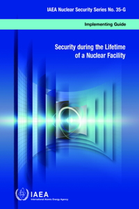 Security During the Lifetime of a Nuclear Facility