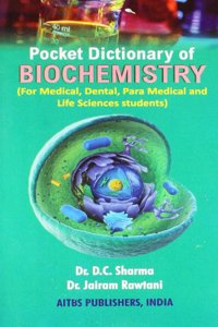 Pocket Dictionary of Biochemistry (for Medical, Dental , Para Medical and Life Sciences Studies) ()