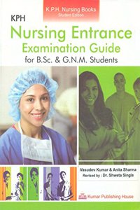 KPH NURSING ENTRANCE EXAMINATION GUIDE REVISED BY DR. SHWETA SINGLA 2/E PB
