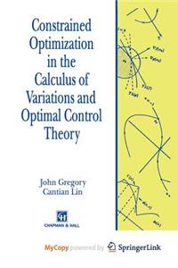 Constrained Optimization in the Calculus of Variations and Optimal Control Theory