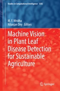 Machine Vision in Plant Leaf Disease Detection for Sustainable Agriculture