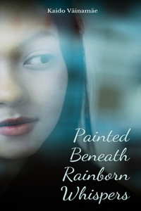 Painted Beneath Rainborn Whispers