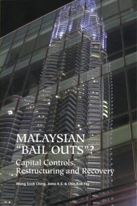 Malaysian 'bail Outs'? Capital Controls, Restructuring and Recovery