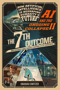 AI and the Ongoing Collapse II The 7th Outcome