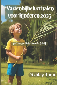 Vastenbijbelverhalen voor kinderen 2025
