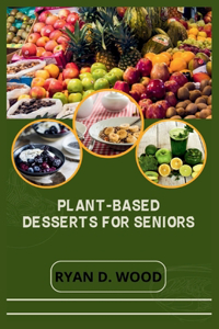 Plant-Based Desserts for Seniors