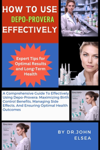 How to Use Depo-Provera Effectively
