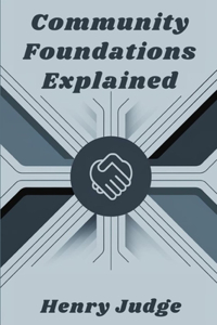 Community Foundations Explained