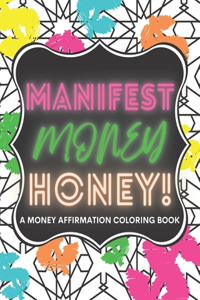 Manifest Money Honey!