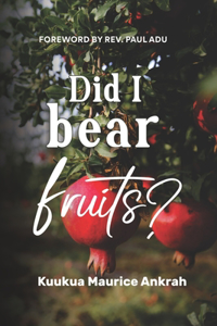 Did I Bear Fruits?