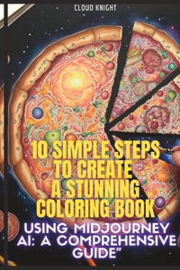 10 Simple Steps to Create a Stunning Coloring Book using MidJourney AI