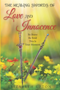 The Healing Swords Of Love And Innocence
