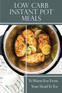 Low Carb Instant Pot Meals