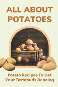 All About Potatoes