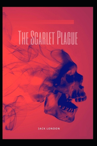 The Scarlet Plague-Original Edition(Annotated)