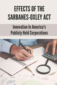 Effects Of The Sarbanes-Oxley Act