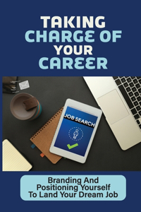 Taking Charge Of Your Career
