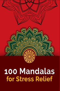 100 Mandalas For Stress-Relief