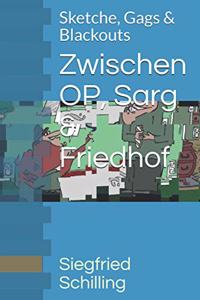 Zwischen OP, Sarg & Friedhof