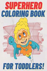 Superhero Coloring Book For Toddlers