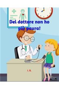 Del dottore non ho più paura!