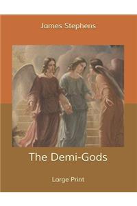 The Demi-Gods