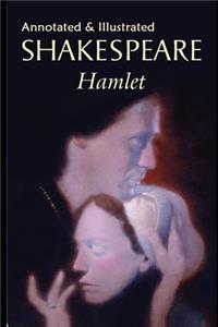 Hamlet (Annotated & Illustrated) Unabridged Tragedy Play