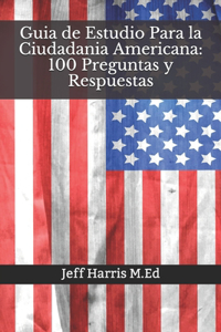 Guia de Estudio Para la Ciudadania Americana