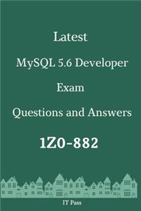 Latest MySQL 5.6 Developer Exam 1Z0-882 Questions and Answers