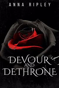 Devour and Dethrone