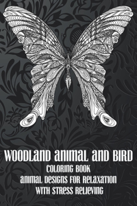 Woodland Animal and Bird - Coloring Book - Animal Designs for Relaxation with Stress Relieving