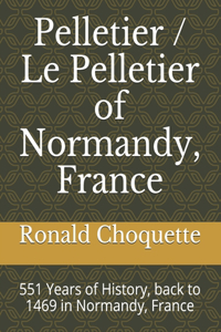 Pelletier / Le Pelletier of Normandy, France