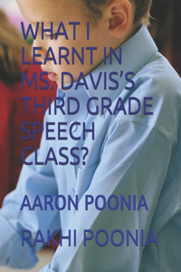 What I Learnt in Ms. Davis's Third Grade Speech Class?