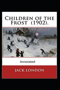 Children of the Frost Action, Novel (Annotated)