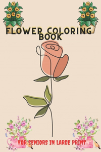 Flower Coloring Book For Seniors In Large Print