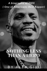 Nothing Less Than A Hero