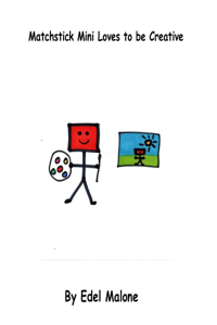 Matchstick Mini loves to be creative
